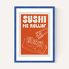 Sushi Me Rollin'