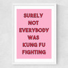 Kung Fu Fighting Medium White Frame