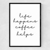 Life Happens Coffee Helps Narrow Black Frame