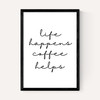 Life Happens Coffee Helps