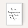 Life Happens Coffee Helps