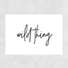 Wild Thing Unframed Print