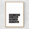 Drink The Coffee Narrow Oak Frame