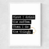 Drink The Coffee Medium White Frame