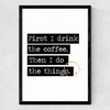 Drink The Coffee Medium Black Frame