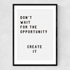 Don't wait for the opportunity Narrow Black Frame