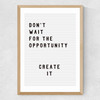 Don't wait for the opportunity Medium Oak Frame