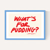 What's for Pudding