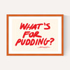 What's for Pudding