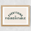 Everything Is Figureoutable (Forest) Wide Oak Frame