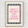 What's The Best That Could Happen (Forest) Medium Oak Frame