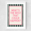 What's The Best That Could Happen (Forest) Medium White Frame