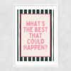 What's The Best That Could Happen (Forest) Narrow White Frame