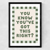 You Know You've Got This Medium Black Frame