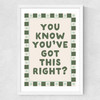 You Know You've Got This Medium White Frame