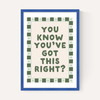 You Know You've Got This