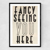 Fancy Seeing You Here Narrow Black Frame