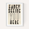 Fancy Seeing You Here