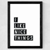 I Like Nice Things Wide Black Frame
