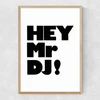 Hey Mr. DJ!