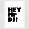 Hey Mr. DJ!