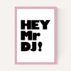 Hey Mr. DJ!