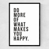 Do More of What Makes You Happy Narrow Black Frame