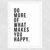 Do More of What Makes You Happy Wide White Frame