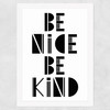 Be Nice, Be Kind Wide White Frame