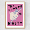 The Future is Nasty Medium Oak Frame