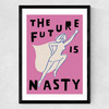 The Future is Nasty Medium Black Frame