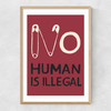 No Human is Illegal Narrow Oak Frame