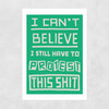 Still Have to Protest Unframed Print
