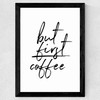 But First Coffee by Rafael Farias Wide Black Frame