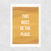 This Must be the Place by Native State Unframed Print