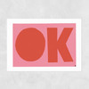OK! Unframed Print
