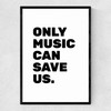 Only Music Can Save Us Narrow Black Frame