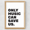 Only Music Can Save Us Wide Oak Frame
