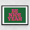 Be Nice Yeah Medium Black Frame