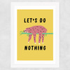 Let's Do Nothing Wide White Frame