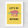 Let's Do Nothing Medium White Frame