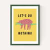 Let's Do Nothing