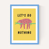 Let's Do Nothing