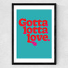 Gotta Lotta Love Medium Black Frame