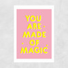 You Are Made of Magic Unframed Print