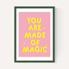 You Are Made of Magic