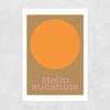 Hello Sunshine Unframed Print