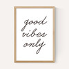 Good Vibes Only