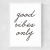 Good Vibes Only Medium White Frame