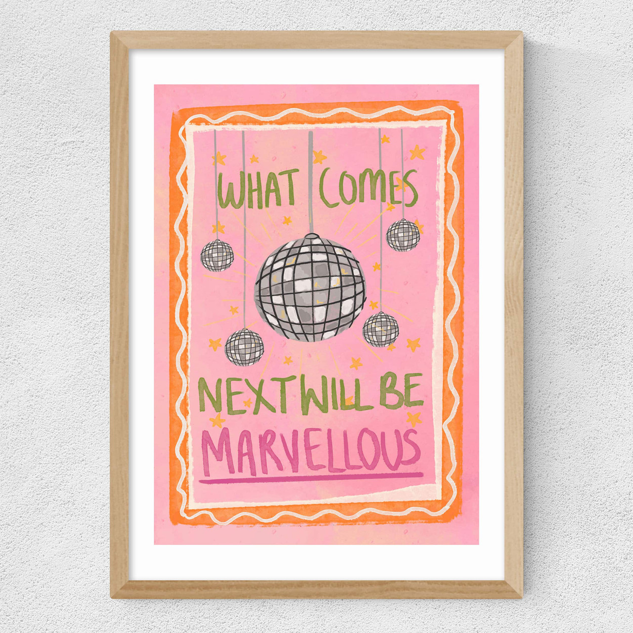 what comes next will be marvellous art print by illustrated by weezy in oak frame